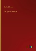 Der Tyrann der Welt