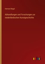 Abhandlungen und Forschungen zur niederländischen Kunstgeschichte
