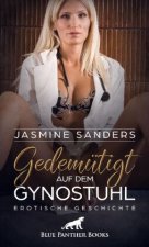 Gedemütigt auf dem Gynstuhl | Erotische Geschichte + 2 weitere Geschichten
