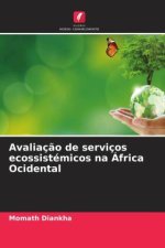 Avaliaç?o de serviços ecossistémicos na África Ocidental