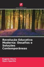 Revoluç?o Educativa Moderna: Desafios e Soluç?es Contemporâneas
