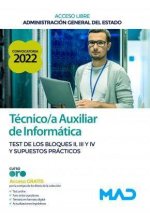 Técnico Auxiliar de Informática (acceso libre). Test de los Bloques II, III y IV y Supuestos prácticos. Administración General del Estado