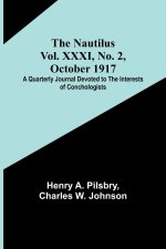 The Nautilus. Vol. XXXI, No. 2, October 1917 ; A Quarterly Journal Devoted to the Interests of Conchologists