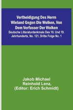 Vertheidigung des Herrn Wieland gegen die Wolken, von dem Verfasser der Wolken; Deutsche Litteraturdenkmale des 18. und 19. Jahrhunderts, No. 121, Dri