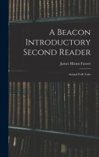 A Beacon Introductory Second Reader: Animal Folk Tales