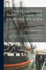 Travels in North America During the Years 1834, 1835, & 1836: Including a Summer Residence With the Pawnee Tribe of Indians, in the Remote Prairies of