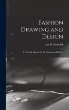 Fashion Drawing and Design: A Practical Manual for art Students and Others