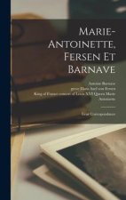 Marie-Antoinette, Fersen et Barnave: Leur correspondance