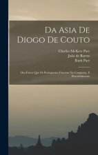 Da Asia de Diogo de Couto: Dos Feitos que os Portuguezes Fizeram na Conquista, e Descubrimento