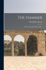 The Hammer: A Story of the Maccabean Times