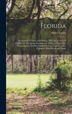 Florida: Its Scenery, Climate, and History. With an Account of Charleston, Savannah, Augusta, and Aiken; a Chapter for Consumpt