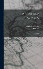 Abraham Lincoln: A History; Volume 5