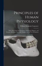 Principles of Human Physiology: With Their Chief Applications to Pathology, Hygiene, and Forensic Medicine. Especially Designed for the Use of Student