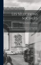 Les Sélections Sociales: Cours Libre De Science Politique, Professé ? L'université De Montpellier (1888-1889)