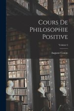 Cours De Philosophie Positive; Volume 6