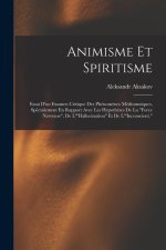 Animisme Et Spiritisme: Essai D'un Examen Critique Des Phénom?nes Médiumniques, Spécialement En Rapport Avec Les Hypoth?ses De La Force Nerveu