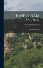 Fänrik St?ls Sägner: En Samling S?nger