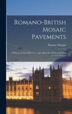 Romano-British Mosaic Pavements: A History of Their Discovery and a Record and Interpretation of Their Designs