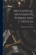 Mechanical Movements, Powers and Devices