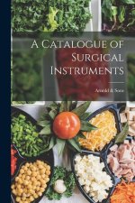 A Catalogue of Surgical Instruments