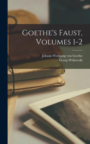 Goethe's Faust, Volumes 1-2