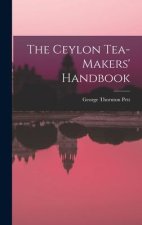 The Ceylon Tea-makers' Handbook