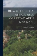 Resa Uti Europa, Africa, Asia, Förrättad ?ren 1770-1779 ...