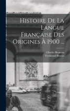 Histoire De La Langue Française Des Origines ? 1900 ...