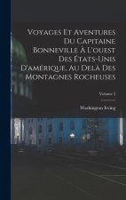 Voyages Et Aventures Du Capitaine Bonneville ? L'ouest Des États-Unis D'amérique, Au Del? Des Montagnes Rocheuses; Volume 2