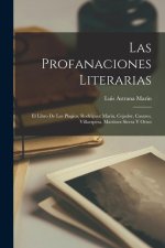 Las profanaciones literarias: El libro de los plagios, Rodríguez Marin, Cejador, Casares, Villaespesa, Martínez Sierra y otros
