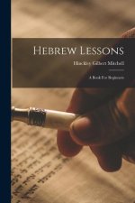 Hebrew Lessons: A Book For Beginners