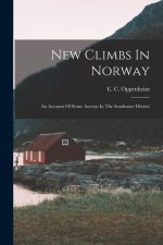 New Climbs In Norway: An Account Of Some Ascents In The Sondmore District