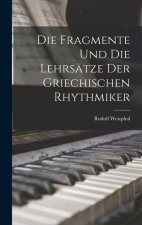 Die Fragmente und die Lehrsätze der Griechischen Rhythmiker