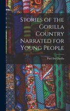 Stories of the Gorilla Country Narrated for Young People