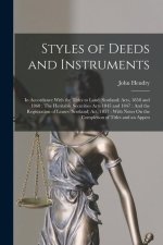 Styles of Deeds and Instruments: In Accordance With the Titles to Land (Scotland) Acts, 1858 and 1860: The Heritable Securities Acts 1845 and 1847: An