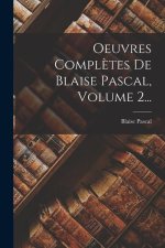 Oeuvres Compl?tes De Blaise Pascal, Volume 2...