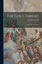 The Gold Thread: A Story For The Young