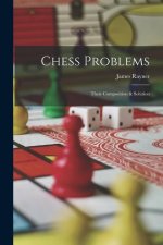 Chess Problems: Their Composition & Solution