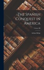 The Spanish Conquest in America; Volume III