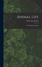 Animal Life: A First Book of Zoölogy