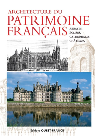 Architecture patrimoine français : abbayes, églises, châteaux