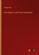 First Steps to Latin Prose Composition