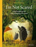 I'm Not Afraid : A Big Hedgehog and Little Hedgehog Adventure /anglais