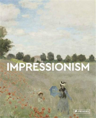 Impressionism Masters of Art /anglais