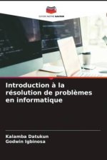 Introduction ? la résolution de probl?mes en informatique