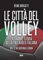 città del volley. La grande storia della pallavolo italiana