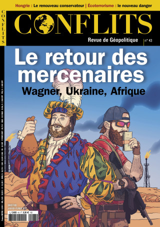 Conflits n°43 : Le retour des mercenaires - Janv-Fév 2023