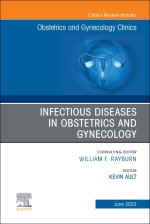 Infectious Diseases in Obstetrics and Gynecology, An Issue of Obstetrics and Gynecology Clinics