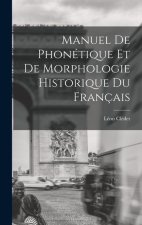 Manuel De Phonétique Et De Morphologie Historique Du Français