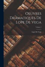 Oeuvres Dramatiques De Lope De Vega; Volume 2